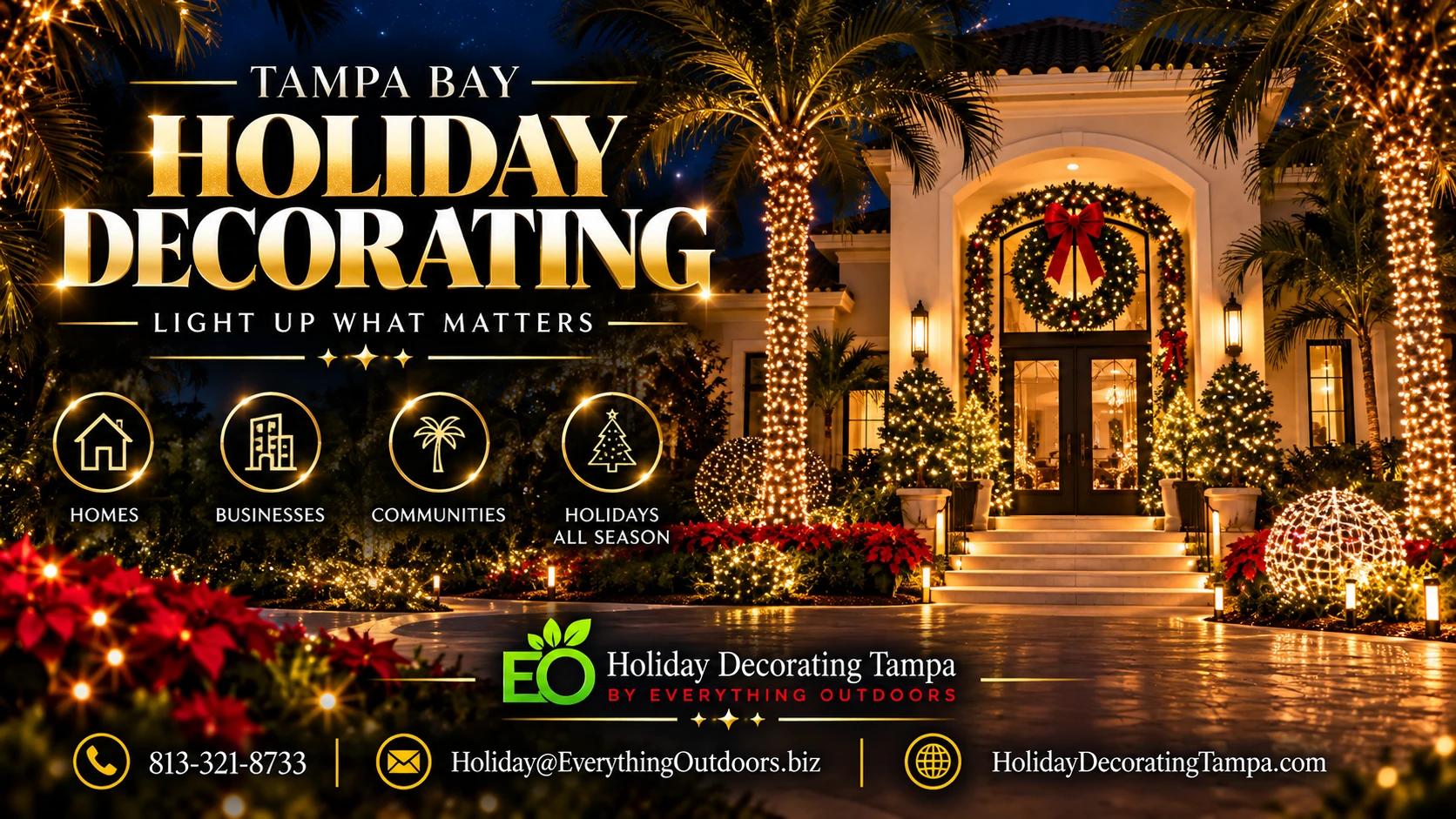 Tampa Bay Holiday Decorating: light up what matters. Homes, businesses, communities and holidays all season.