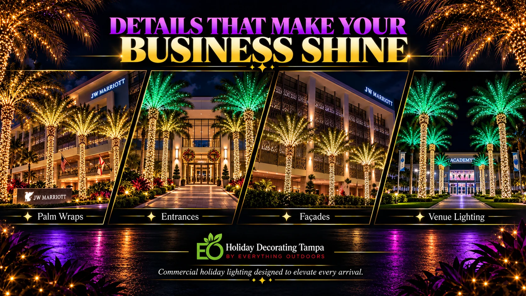 Details that make your business shine: palm wraps, entrances, façades and venue lighting.